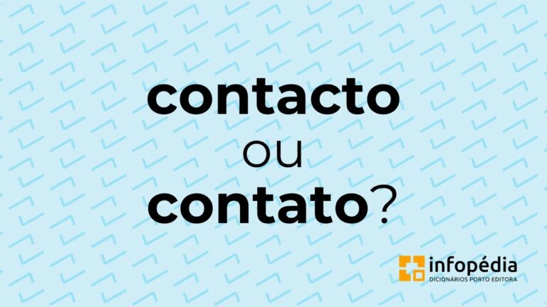 Contato ou Contacto em Portugal: Entenda as Diferen&ccedil;as